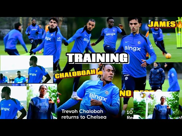 CHALOBOAH BACK🔥 at Cobham|Players happy Chelsea training without Rest | JAMES impact💪