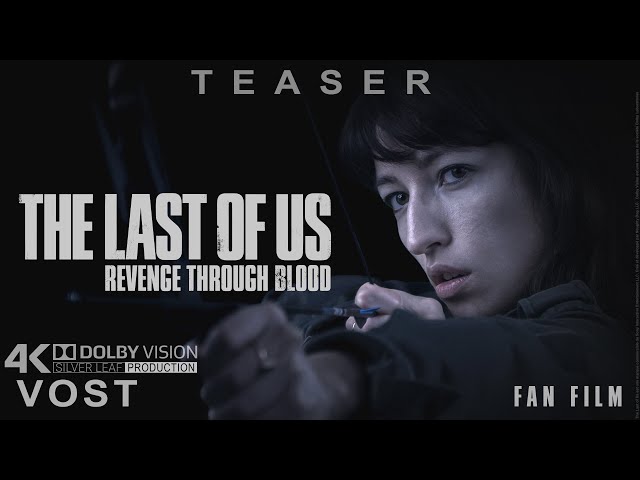 The Last of Us™ Revenge through blood (fan film) Teaser • Dolby Vision©