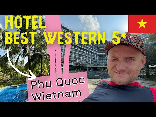 🇻🇳Wietnam BEST WESTERN PREMIER 5 gwiazdek na Wyspie Phu Quoc. Rodzinny wypoczynek.