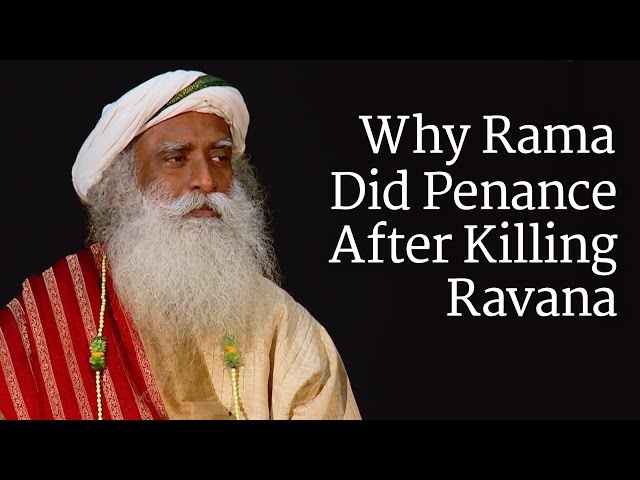 Why Rama Did Penance After Killing Ravana | Sadhguru