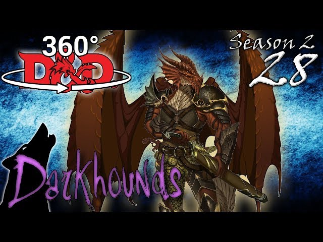 🔮 360° D&D | "Council of Wyrm" Darkhounds S2:E28