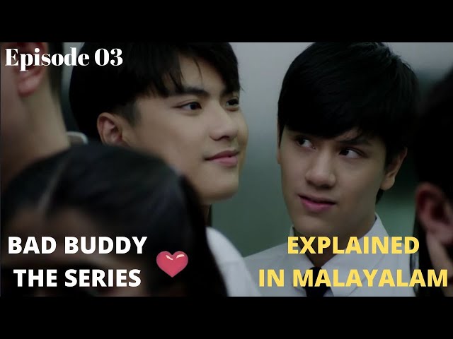 Bad Buddy The Series | Thai BL Series | Episode 03 | EXPLAINED IN MALAYALAM | ENEMIES TO BOYFRIENDS💕