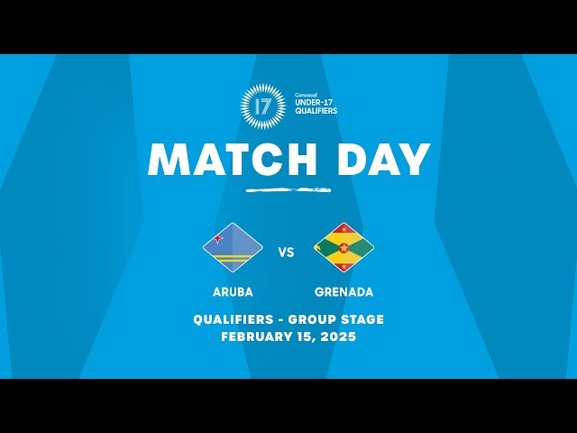 Aruba vs Grenada | 2025 Concacaf Under-17 Qualifiers