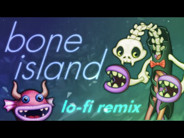 Bone Island, but its a Lo-Fi Remix (My Singing Monsters)