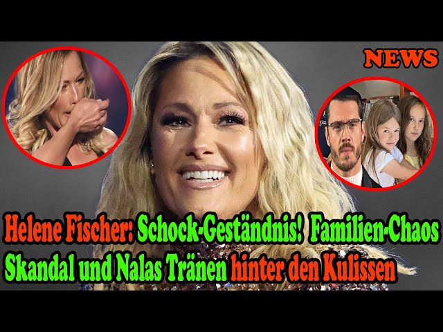 Helene Fischer: Schock-Geständnis! Familien-Chaos, Skandal und Nalas Tränen hinter den Kulissen