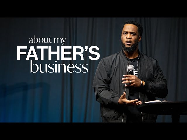 About My Father's Business | Pastor Alex | Life Revolution