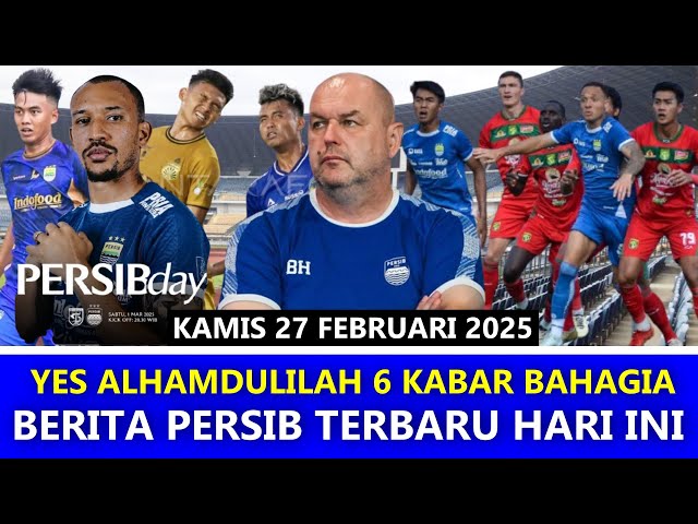 ALHAMDULILLAH KABAR BAHAGIA BOJAN BUAT KEJUTAN 🔵 Berita Persib Bandung Hari Ini~Kamis 27 Feb 2025