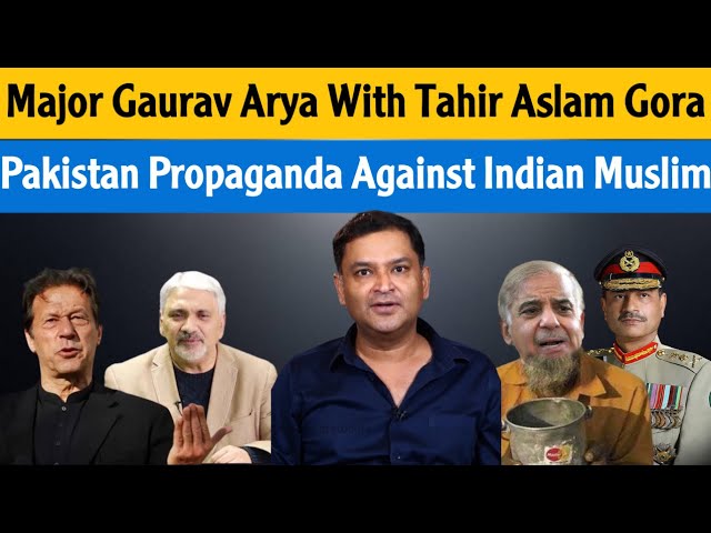 Major Gaurav Arya Conversation with Tahir Gora On Pakistan & India