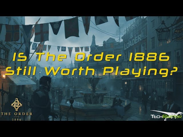 THE ORDER 1886 | Is it Worth Playing in 2018?