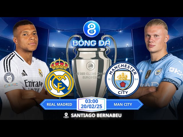 UCL | Nhận định, Soi kèo Real Madrid vs Man City 03h00 | 19/02: Gục Ngã