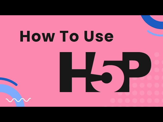 How to Use H5P or HTML5 Package