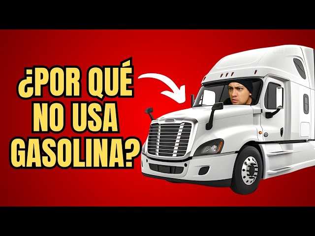 WHY DON'T TRUCKS USE GASOLINE ENGINES?