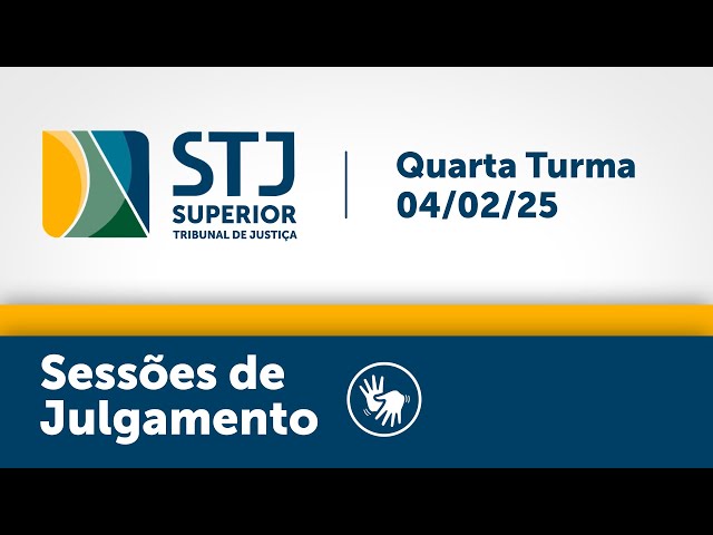 Quarta Turma- STJ -  04/02/2025