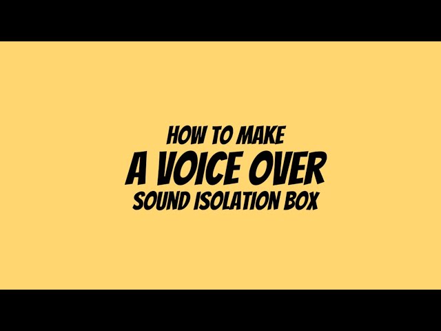 How to Make a Voice Over Sound Isolation Box  (Freelancing Solutions)