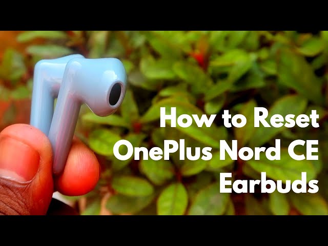 How to reset OnePlus Nord CE Earbuds | OnePlus Nord CE Bluetooth Earbuds Not Pairing/Working?