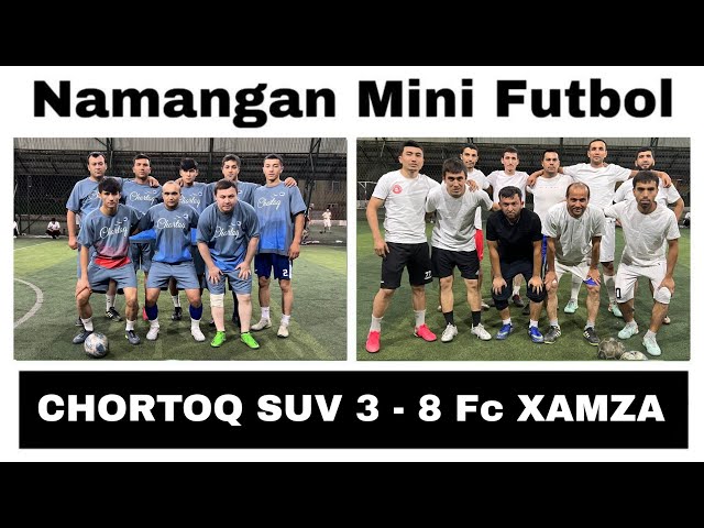 "CHORTOQ SUV" 3 - 8 "Fc XAMZA''(Namangan Mini Futbol) 08.07.2023