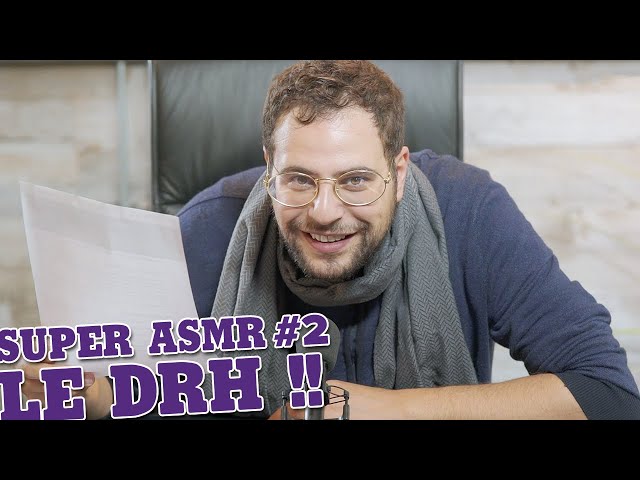 🎤Super Asmr #2 - Le DRH