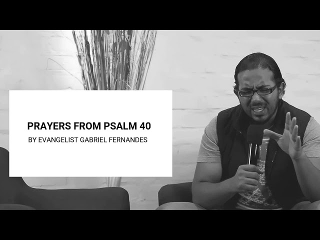 PRAYERS FOR YOUR LIFE FROM PSALM 40, Praying the Word of God