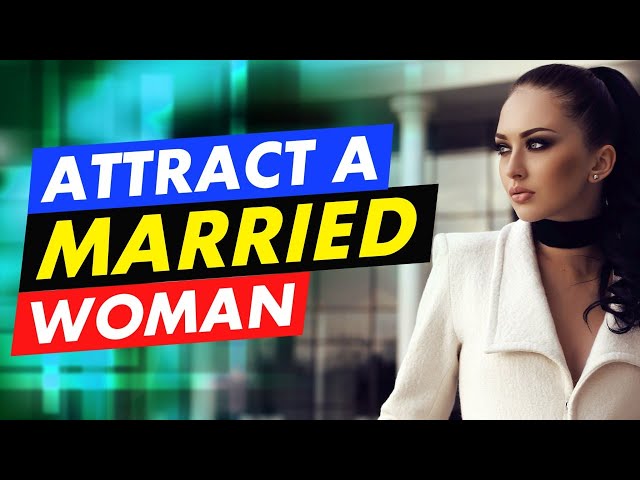 🔴 How To Attract A Married Woman (With "Emotional Infusion")