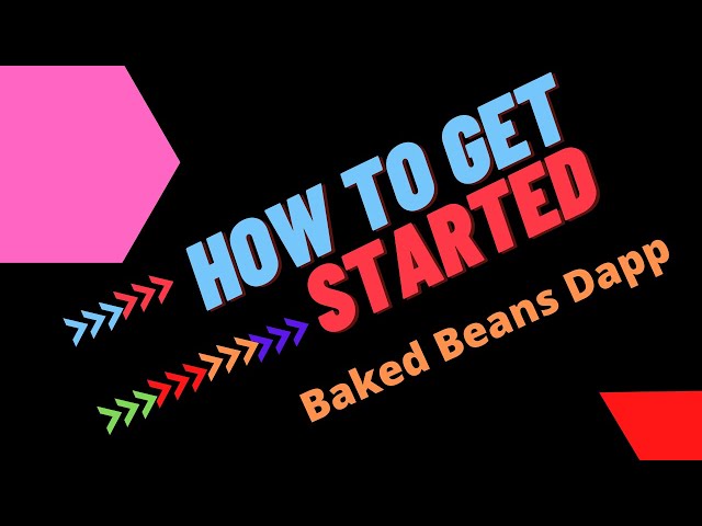 How to get started | Baked Beans Dapp