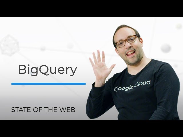 BigQuery - The State of the Web