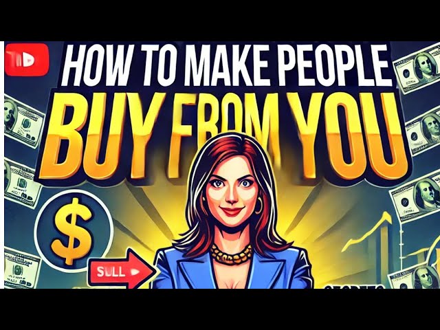 Proven Secrets to Make People BUY FROM YOU  Full Sales Guide