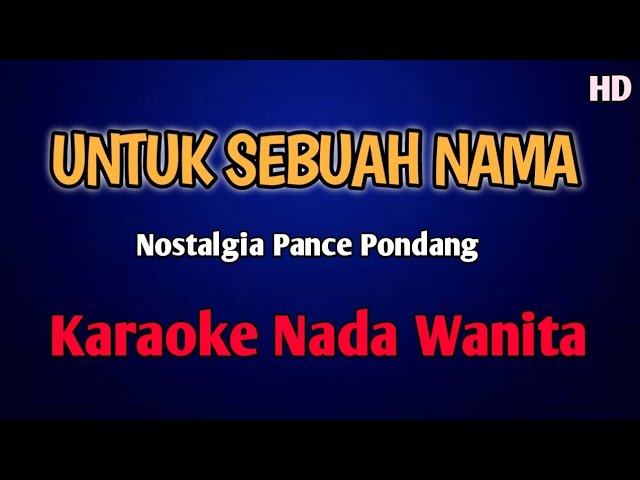 UNTUK SEBUAH NAMA KARAOKE NADA WANITA #nostalgia