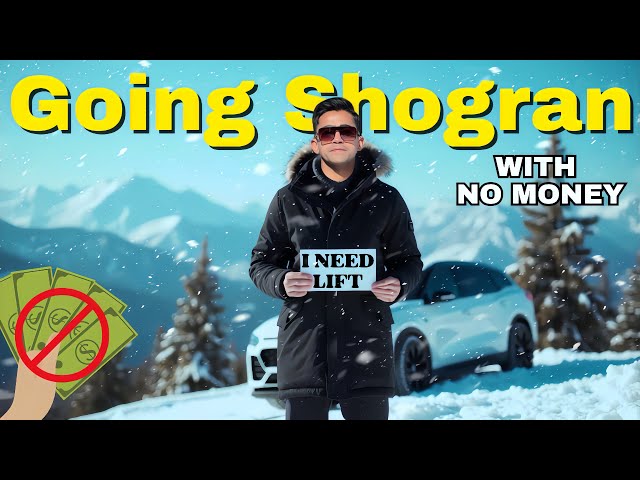 Free Travel to Shogran | No Money Survival Challenge |  Full Of Adventure