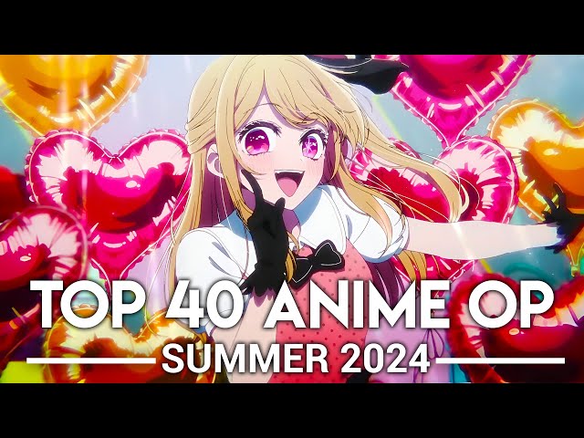 My Top 40 Anime Openings - Summer 2024