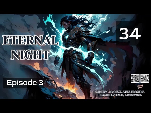 Eternal Night   Episode 34 Audio   Han Li's Wuxia Adventures Audiobook