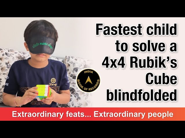 Fastest child to solve a 4x4 Rubik’s Cube blindfolded