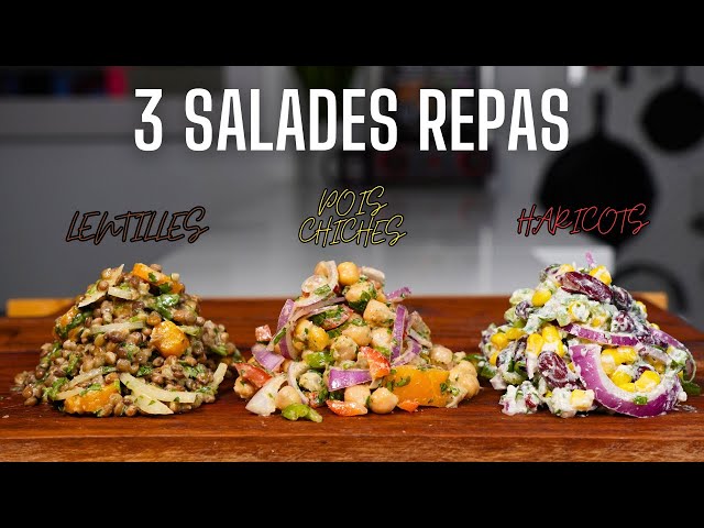 3 SALADES REPAS ou ENTRÉE parfaitement ÉQUILIBRÉES pour l'ÉTÉ