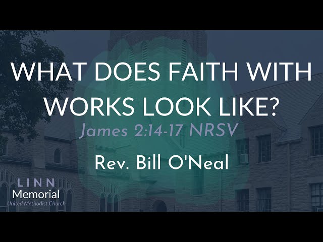 Sunday Morning Worship - What Does Faith With Works Look Like?