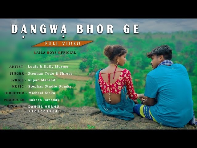 DANGWA BHOR GE|| SANTHALI FULL VIDEO 2022|| STEPHAN TUDU & SHREYA HANSDAK || LOUIS & DOLLY MURMU