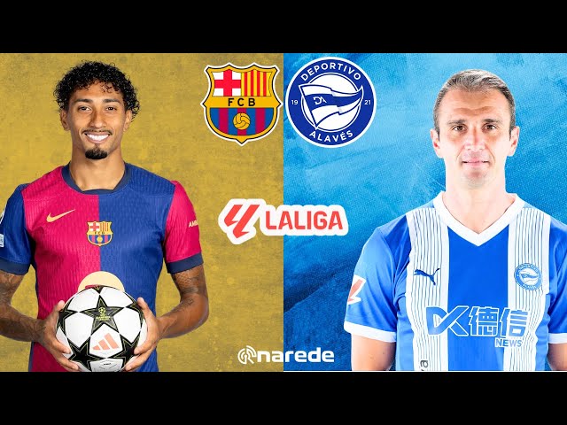 BARCELONA X ALAVÉS AO VIVO POR LA LIGA 2025 - JOGO AO VIVO - NARRAÇÃO