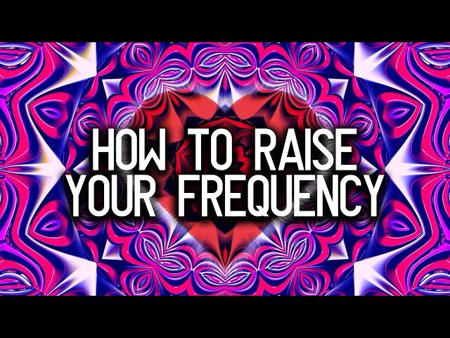 How to raise your frequency and increase your vibration? 434 explains.