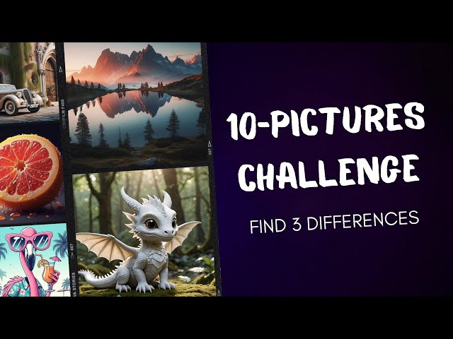 10-pictures challenge. Find 3 differences in each image. Can you do it?