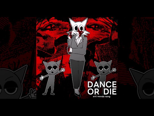 DANCE OR DIE - a evil wenda song | a sprunki song