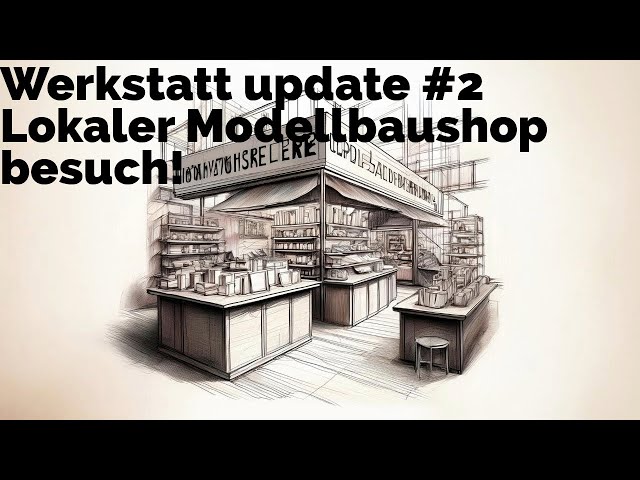 Werkstatt update #2 Lokaler Modellbaushop besuch!