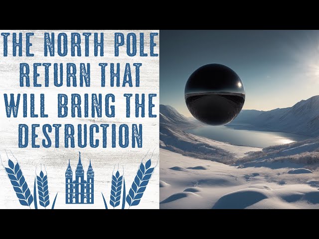 The Second Coming North Pole Event That Will Melt Mountains and Shift the Tilt of the Earth