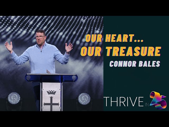 North Campus | Our Heart…Our Treasure | Connor Bales | Prestonwood Baptist Church