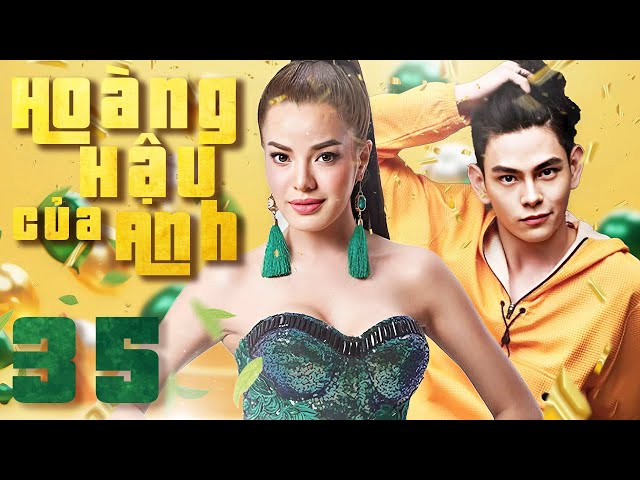 Phim Hay I Hoàng Hậu Của Anh  - Tập 35 (Lồng tiếng) | Phim Bộ Tình Cảm Thái Lan  2024