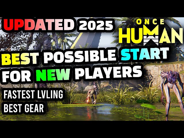 Once Human - The BEST Possible Start For NEW PLAYERS, 2025 Edition