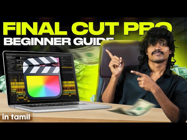 Final Cut Pro beginners guide tamil 2024