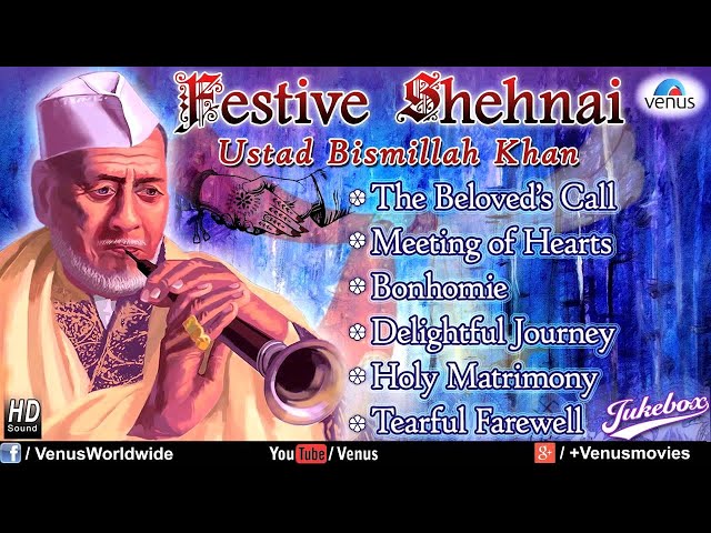 Festive Shehnai Vol. 2 - Ustad Bismillah Khan | Hindustani Classical Instrumental Audio Jukebox