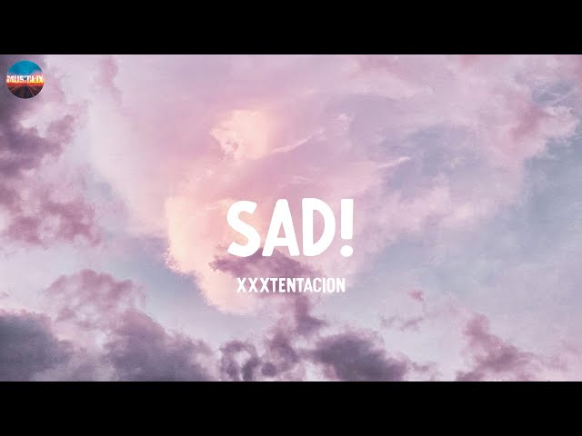 SAD! - XXXTENTACION (Lyrics)