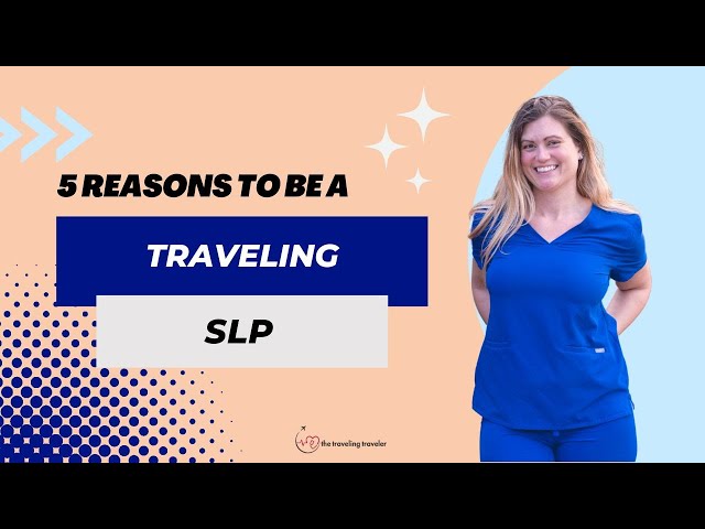 Top 5 Reasons to be a Travel SLP