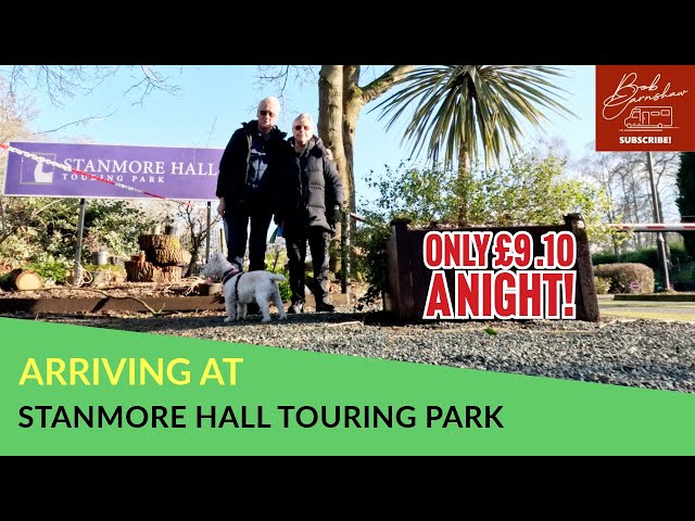 Arriving At Stanmore Hall Touring Park Morris Leisure Site, Bridgnorth