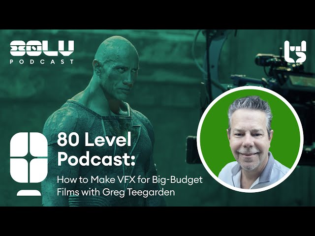 How to Make VFX for Big-Budget Films - 80 Level Podcast