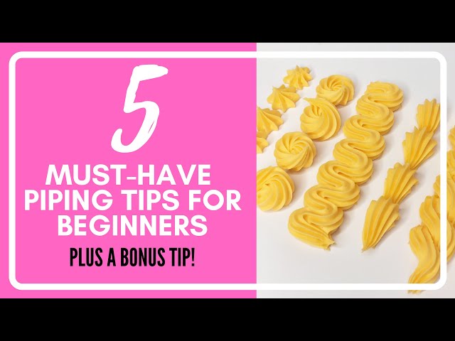 5 Must-Have Piping Tips for Cake Decorating Beginners!